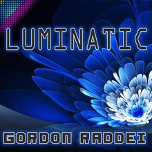 Gordon Raddei: Luminatic