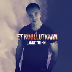 Janne Tulkki: Et kuollutkaan
