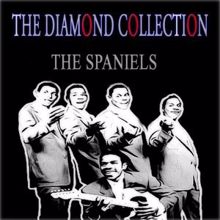 The Spaniels: The Diamond Collection