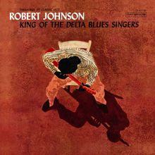 Robert Johnson: King Of The Delta Blues Singers