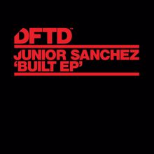 Junior Sanchez: Built - EP