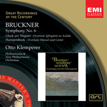 Otto Klemperer: Bruckner: Symphony 6/Humperdinck & Wagner Overtures