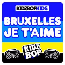 KIDZ BOP Kids: Bruxelles je t'aime