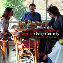Gustavo Santaolalla: August Osage County (Complete)