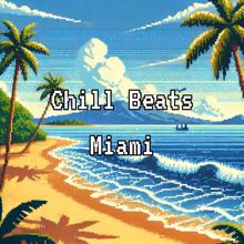 Miami Beats: Chill Beats Miami