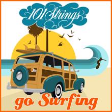 101 Strings Orchestra: 101 Strings Go Surfin'