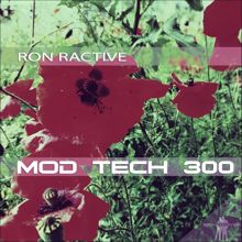 Ron Ractive: Mod Tech 300