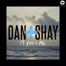 Dan + Shay: 19 You + Me