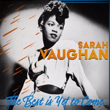 Sarah Vaughan: The Best Is yet to Come