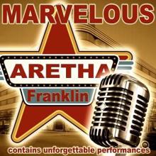 Aretha Franklin: Marvelous