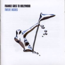 Frankie Goes To Hollywood: Twelve Inches