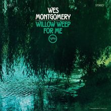Wes Montgomery: Willow Weep For Me