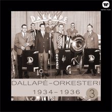 Dallapé-orkesteri: Dallapé-orkesteri 3 - 1934 - 1936