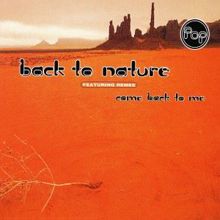 Back To Nature: Come Back to Me