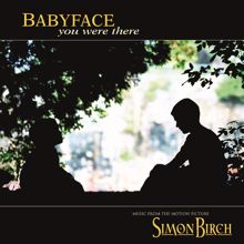 Babyface: You Were There