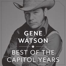 Gene Watson: The Best Of The Capitol Years