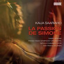 Tapiola Chamber Choir: La Passion de Simone: Station 11: Tu as longtemps cru qu'il fallait