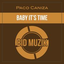 Paco Caniza: Baby It's Time