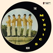 The Mystics: The Mystics Now