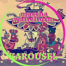 Mascha Waffelform: Karousel