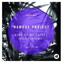 Wamdue Project: King Of My Castle (Crazibiza Remix)