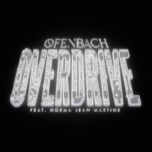 Ofenbach, Norma Jean Martine: Overdrive (feat. Norma Jean Martine)