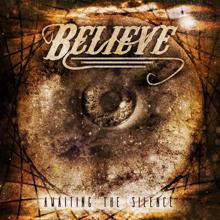 Believe: Awaiting the Slience