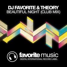 DJ Favorite & Theory: Beautiful Night (Original Club Mix)