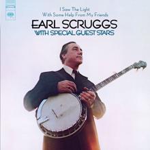 Earl Scruggs: I Saw The Light With Some Help From My Friends