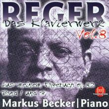 Markus Becker: Max Reger: Das Klavierwerk Vol. 8