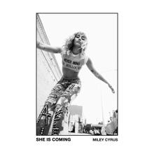 Miley Cyrus: SHE IS COMING