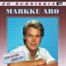Markku Aro: 20 Suosikkia / Etsin kunnes löydän sun