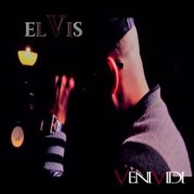 Elvis: Venividi