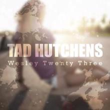 Tad Hutchens: Wesley Twenty Three