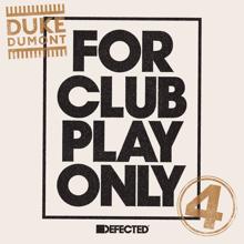 Duke Dumont: For Club Play Only, Pt. 4