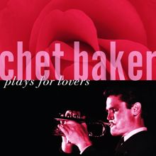 Chet Baker: Plays For Lovers