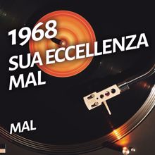 Mal: Sua eccellenza Mal