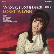 Loretta Lynn: Who Says God Is Dead