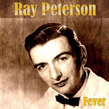 Ray Peterson: What Do You Want to Make Those Eyes at Me For