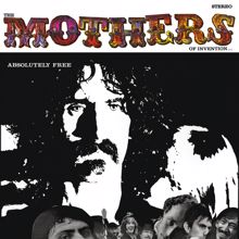 Frank Zappa, The Mothers Of Invention: Status Back Baby