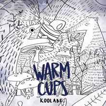 Koolade: Warm Cups