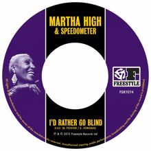 Martha High: I'd Rather Go Blind