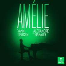 Alexandre Tharaud: La valse d'Amélie (From "Amélie")