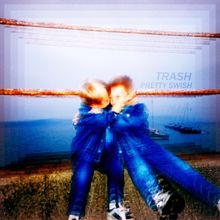 TRASH: Pretty Swish