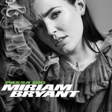 Miriam Bryant: Passa dig