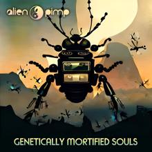 Alien Pimp: Genetically Mortified Souls
