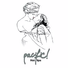 pacific!: Hot Lips