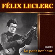 Félix Leclerc: La mer n'est pas la mer (Remastered)