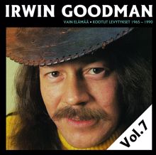 Irwin Goodman: Vain elämää - Kootut levytykset Vol. 7