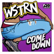 WSTRN: Come Down